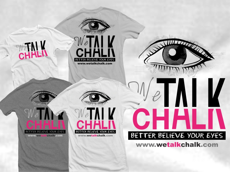 T-shirt Design by 2ndfloorharry for We Talk Chalk | Design #5599078