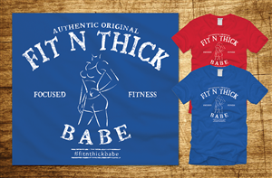 Fit N Thick Babe: A Health, Fitness & Wellness Business Needs a T-shirt Design | T-shirt Design by CoffeeBreak88