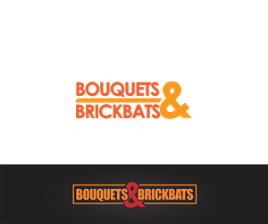 Design Graphique par mike edan pour Brickbats & Bouquets | Design : #5664587