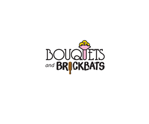 Receive a Bouquet. Avoid a Brickbat. Produce an innovative logo combining text and graphic elements 