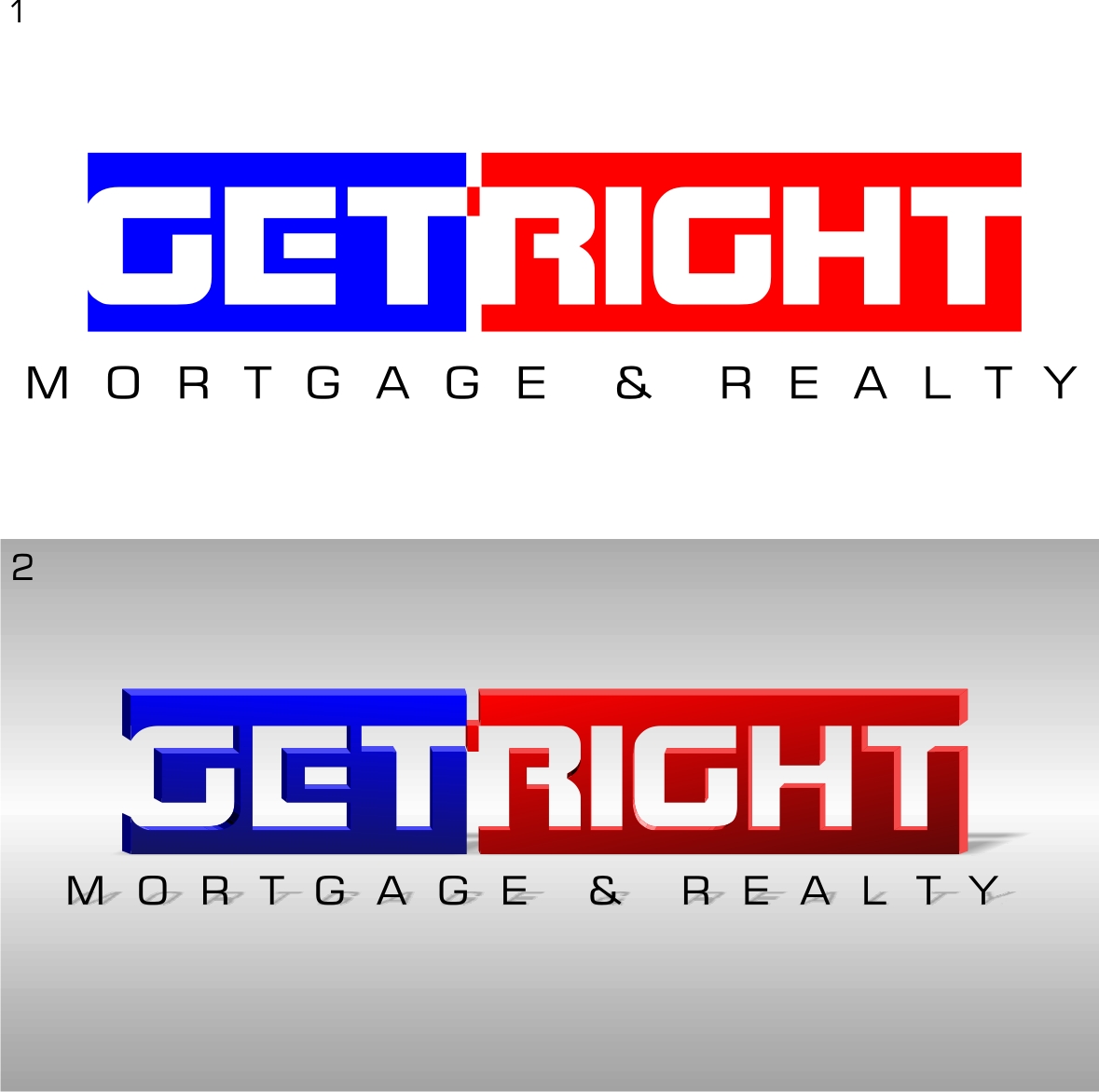 Logo Design by LUSH GRAPHIX for GetRight Mortgage & Realty | Design #8859