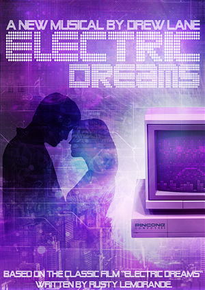 "Electric Dreams - The Musical" Poster