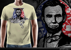 The Abraham Lincoln We Never Knew About | T-shirt Design by gekgrfx