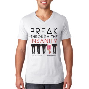 Break Through the Insanity T-shirt Design