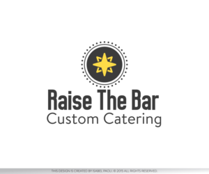 Logo Design by isabel paoli for Raise the Bar custom catering | Design: #7334276