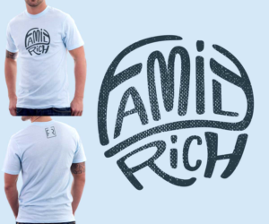 Family Rich, LLC and Clothing line | T-shirt Design by Kris Karlson Design
