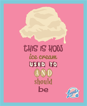 Poster Design by dsignrgirl1 for Loard's Ice Cream | Design: #1921167