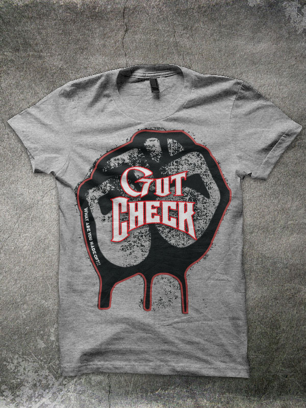 T-shirt Design by Ziggystarr71 for Gut Check | Design #7968026