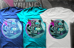 So Young, So High | T-shirt Design by EzaiLX