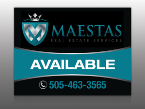 Signage Design by Mon01 for Maestas Real Estate Services  | Design: #9423699