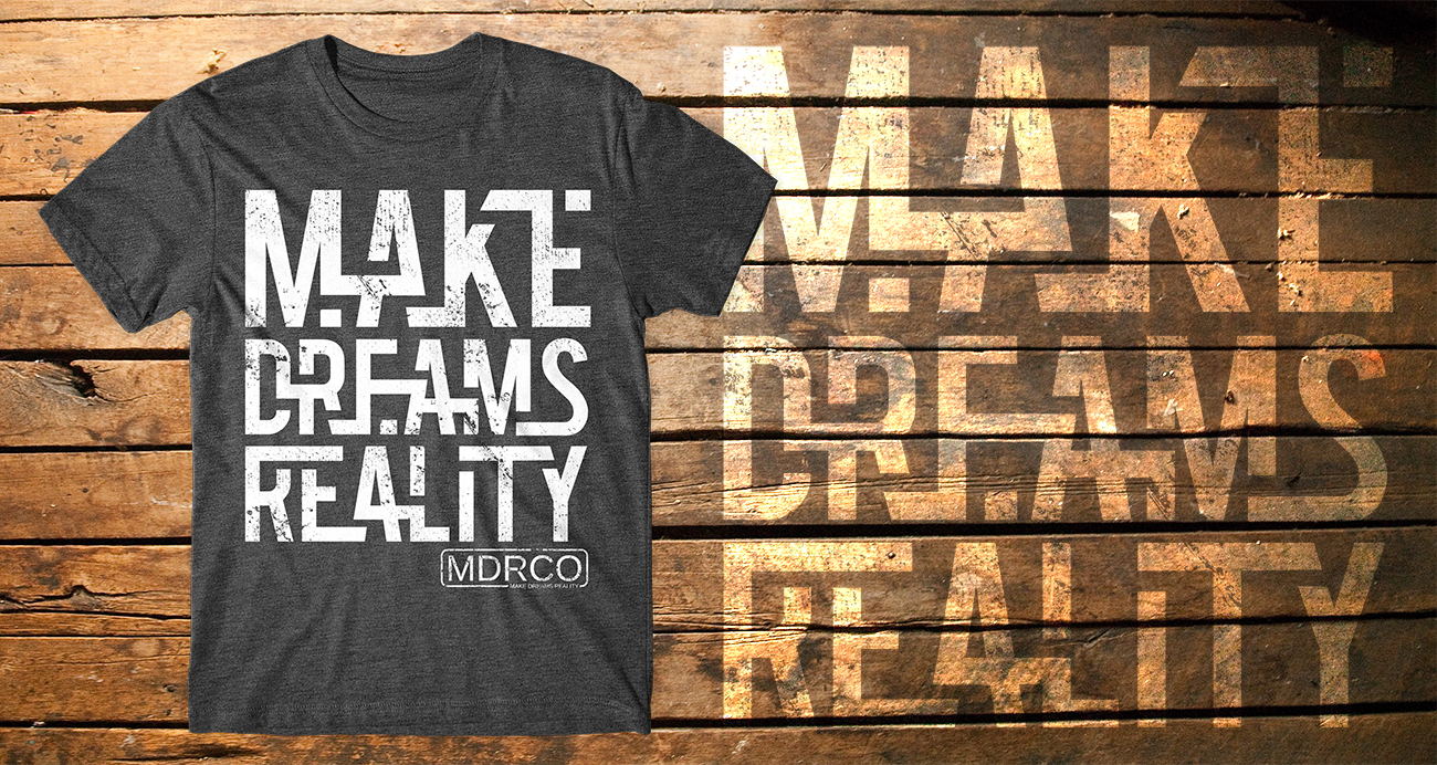 T-Shirt-Design von db1404 für Make Dreams Reality Co | Design #9445689