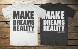 T-shirt Design by db1404 for Make Dreams Reality Co | Design: #9465202