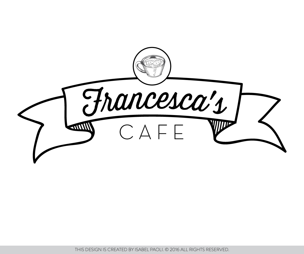Logo Design by isabel paoli for Francesca's Cafe | Design #10513835