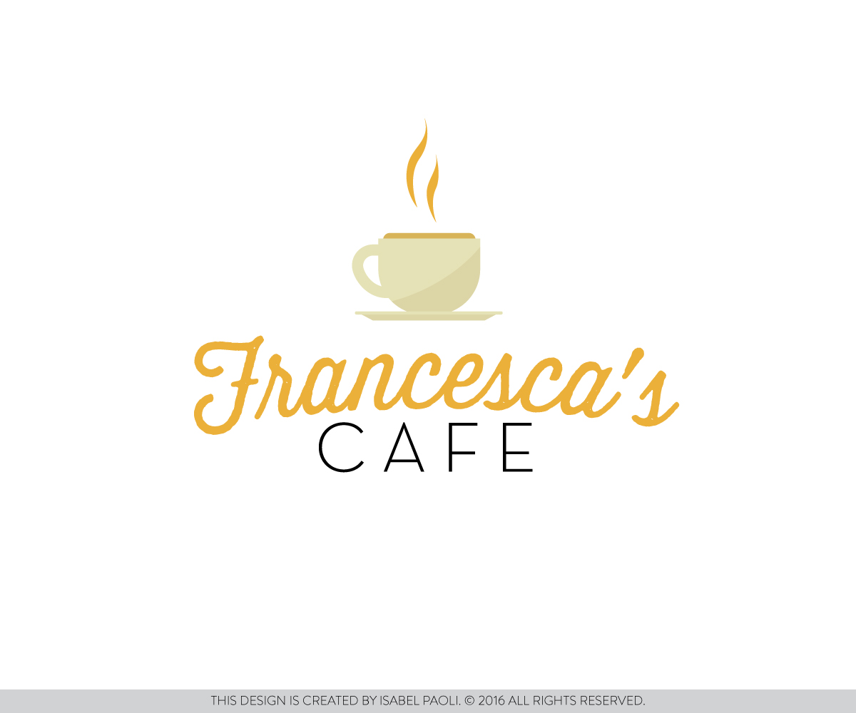 Logo Design by isabel paoli for Francesca's Cafe | Design #10513837