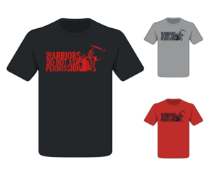 Warriors do not ask permission To shirt | Diseño de Camiseta por nreimer