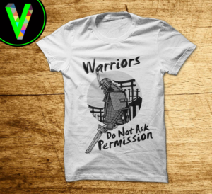 Warriors do not ask permission To shirt | T-Shirt-Design von vjosh