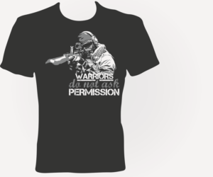 Warriors do not ask permission To shirt | Diseño de Camiseta por jayneel_s