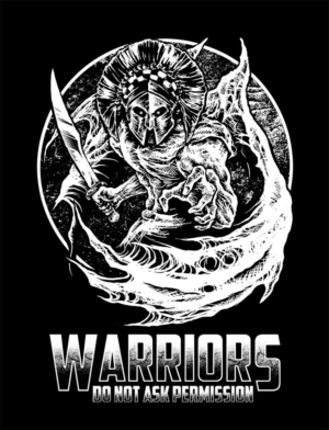 Warriors do not ask permission To shirt | T-shirt Design by Ark4
