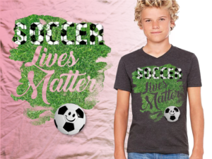 Sports Lives Matter--(Soccer Lives Matter) | T-Shirt-Design von Whitebread