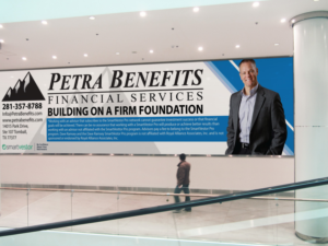 Signage Design by Impressive Solutions for Petra Benefits Financial Services | Design: #11790239