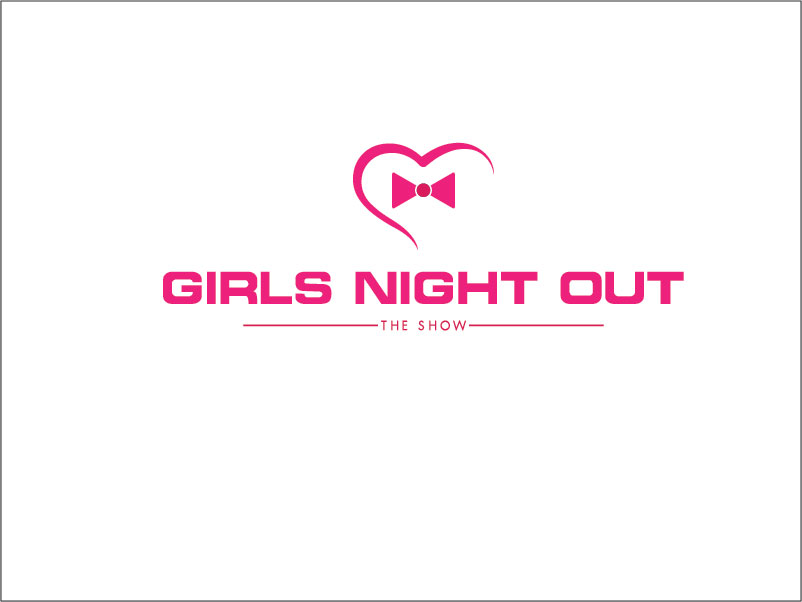 Logo Design by hrahman25091979 for GIRLS NIGHT OUT THE SHOW | Design #11845471