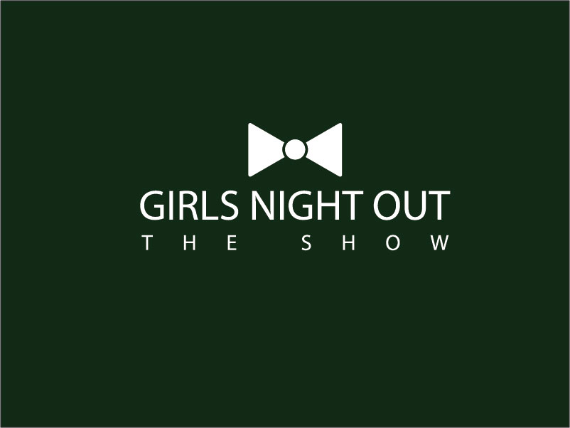 Logo Design by hrahman25091979 for GIRLS NIGHT OUT THE SHOW | Design #11845482