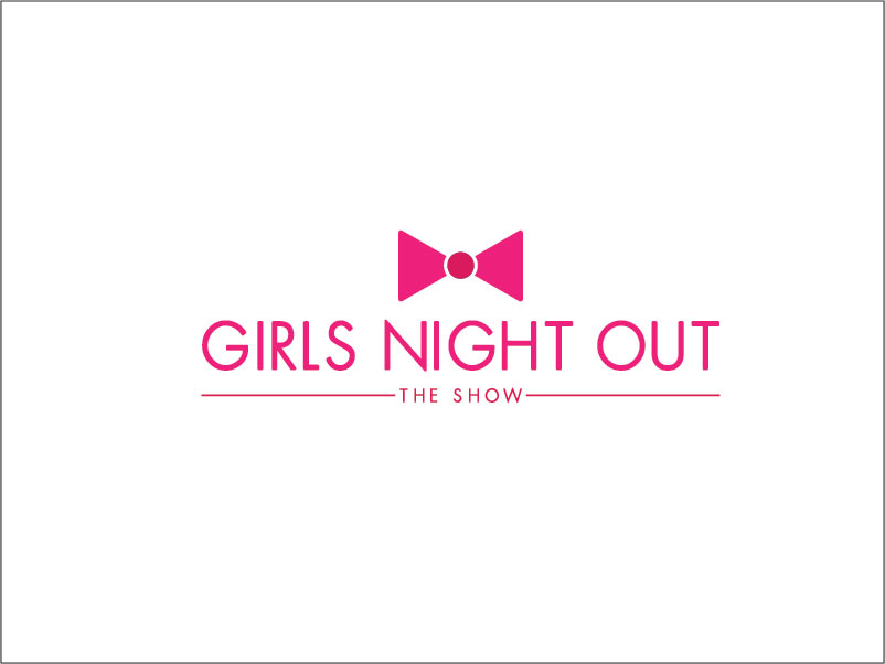 Logo Design by hrahman25091979 for GIRLS NIGHT OUT THE SHOW | Design #11845484