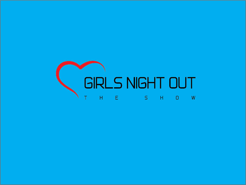 Logo Design by hrahman25091979 for GIRLS NIGHT OUT THE SHOW | Design #11845499