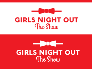 Logo-Design von hrahman25091979 für GIRLS NIGHT OUT THE SHOW | Design: #11845694