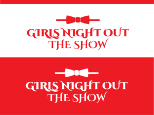 Logo-Design von hrahman25091979 für GIRLS NIGHT OUT THE SHOW | Design: #11845704