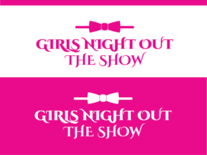 Logo-Design von hrahman25091979 für GIRLS NIGHT OUT THE SHOW | Design: #11845705