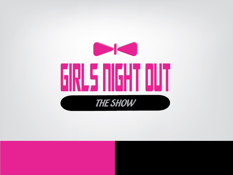 Logo Design by ihossain14091992 for GIRLS NIGHT OUT THE SHOW | Design #11845640