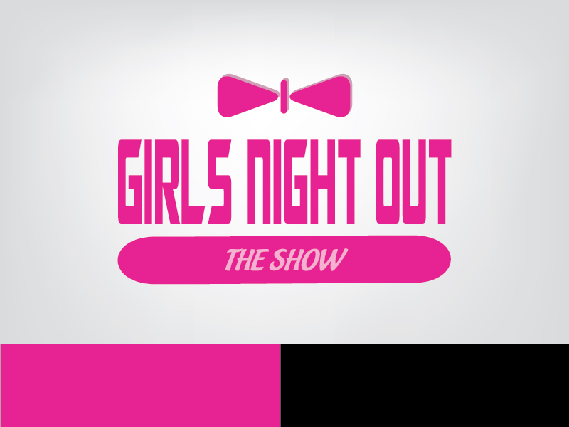 Logo Design by ihossain14091992 for GIRLS NIGHT OUT THE SHOW | Design #11845643