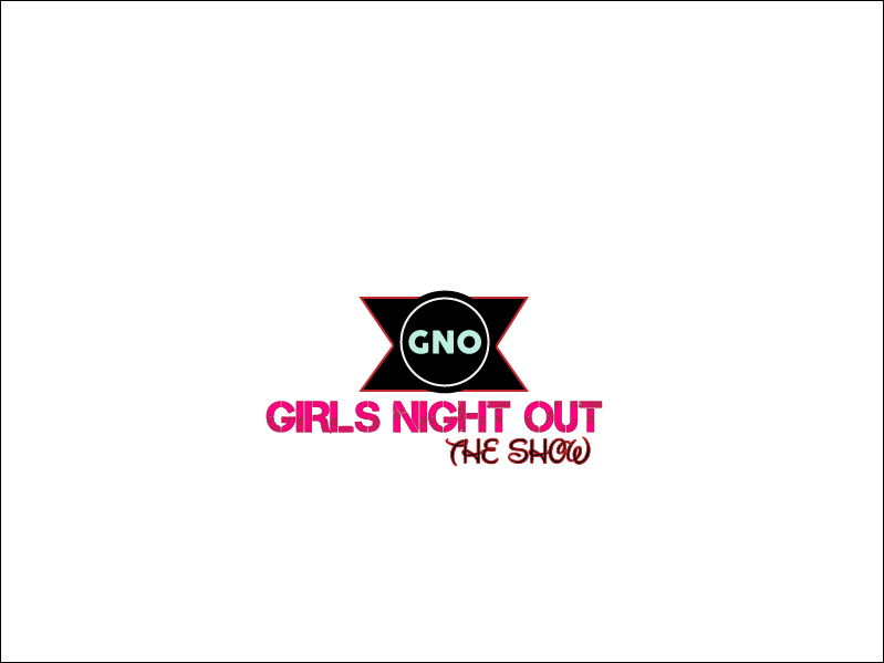 Logo Design by jabin for GIRLS NIGHT OUT THE SHOW | Design #11845799