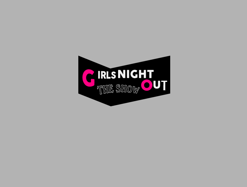 Logo Design by jabin for GIRLS NIGHT OUT THE SHOW | Design #11845811