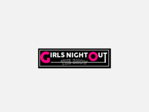Diseño de Logo por jabin para GIRLS NIGHT OUT THE SHOW | Diseño: #11845820