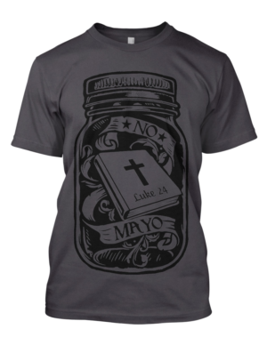 No Mayo Christian T shirts with scripture  | T-shirt Design by theodorusdick14