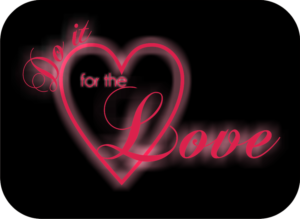 Do It For The Love Tshit concept  | T-shirt Design by ChrisMoon