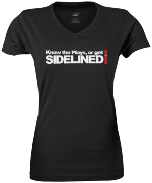 Ladies T-Shirt  Know the Plays, or get SIDELINED. (TM) | T-Shirt-Design von senja