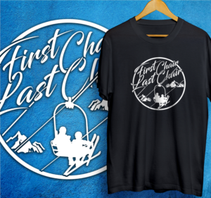 First Chair / Last Chair - Skiing Graphic T-Shirt Design