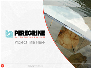PowerPoint Design by Best Design Hub for Peregrine Custom Plastics & Acrylics | Design: #2558677