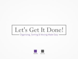 1st Version: Let's Get It Done!  2nd Version: Let's Get It Done!  Tag Line: Organizing, Sorting & Moving Made Easy | Diseño de Logo por Ankit Bhattarai