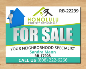 Signage Design by ecorokerz for Honolulu Property Advisors LLC | Design: #14476000