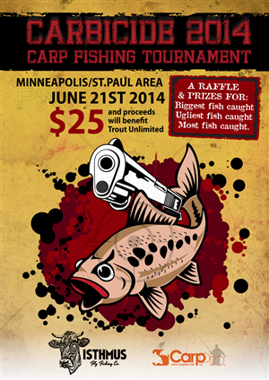 Carpicide 2014 Carp Fishing Tournament Presented by Isthmus Fly Fishing | Diseño de Póster por Pinky 