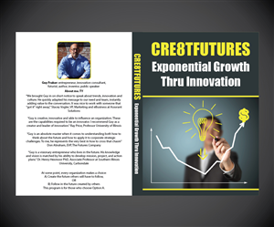 cre8tfutures: Creating Exponential Growth Thru Innovation