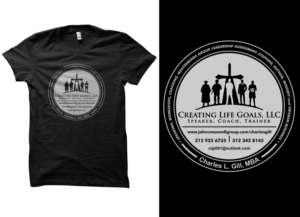 T-shirt Design by a.o.d for Creating Life Goals LLC | Design: #16485434