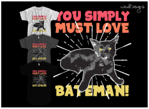 YOU SIMPLY MUST LOVE BATEMAN! (Bateman the house panther). | T-Shirt-Design von mngkw