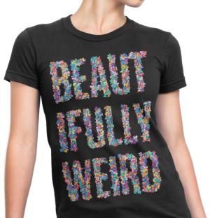 T-shirt Design by selador.si for Beautifully Weird LLC | Design #16922056