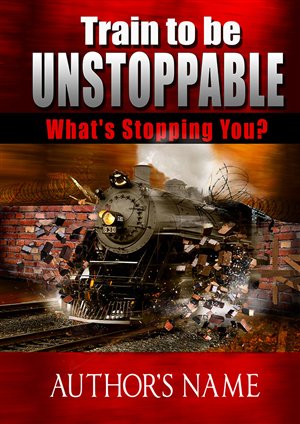 Book Cover Needed for Motivational/Personal Development Book: Train to be UNSTOPPABLE | Design de Couverture de Livre par jshan