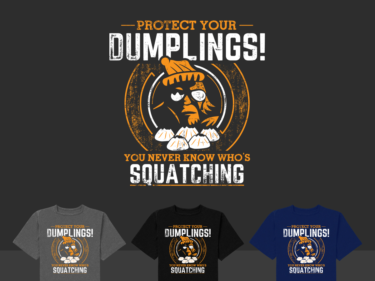 T-shirt Design by STierney for Radical Sasquatch Dumpling Company | Design: #17625239